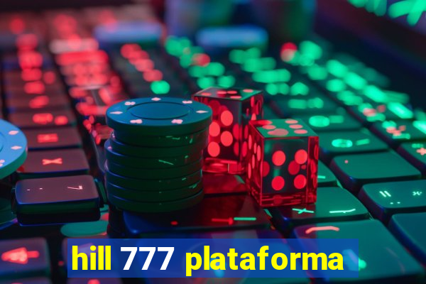 hill 777 plataforma